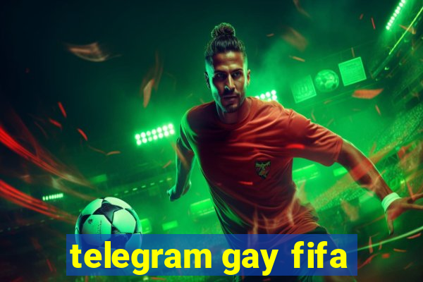 telegram gay fifa